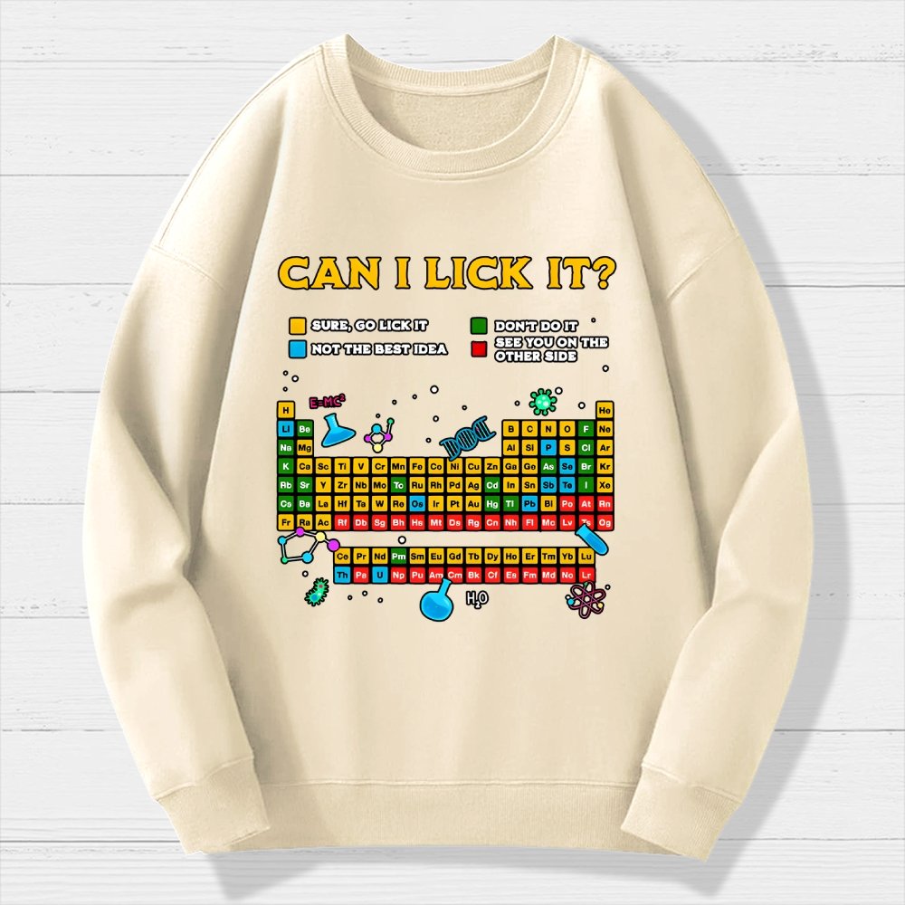Can I Lick It Periodic Table Geek Cotton Sweatshirt