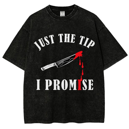Just The Tip I Promise Funny Bloody Halloween Vintage Distressed T-shirt