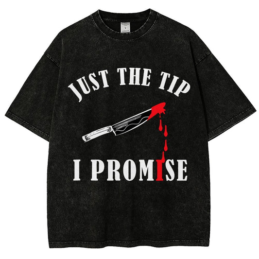 Just The Tip I Promise Funny Bloody Halloween Vintage Distressed T-shirt