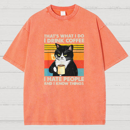 That's What I Do I Drink Coffee I Hate People And I Know Things Funny Vintage Distressed T-shirt