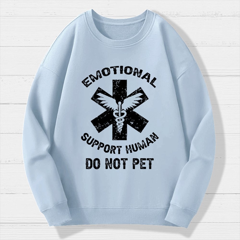 Emotional Support Human Do Not Pet Geek Cotton Sweatshirt