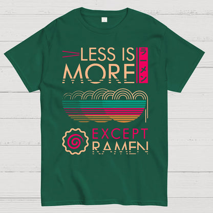 Less is More Except Ramen Geek T-Shirt