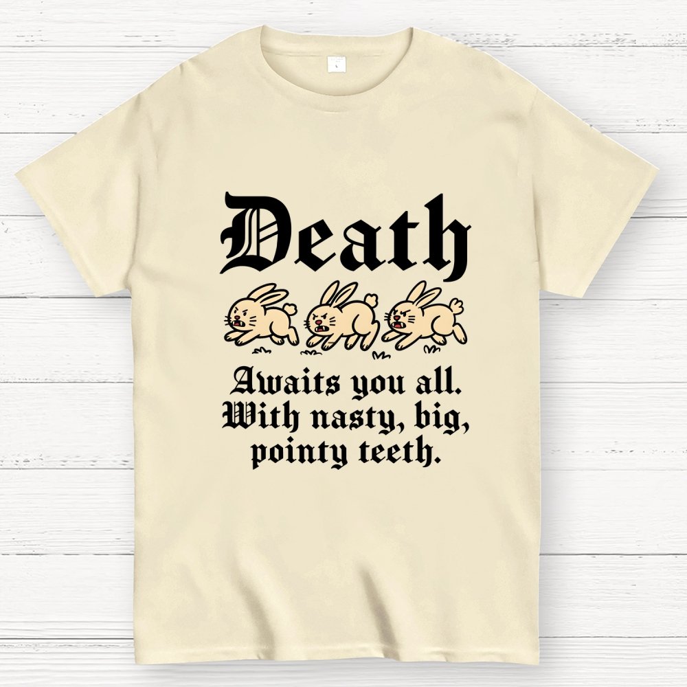 Death Awaits You All Geek T-Shirt