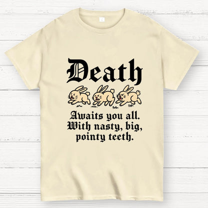 Death Awaits You All Geek T-Shirt