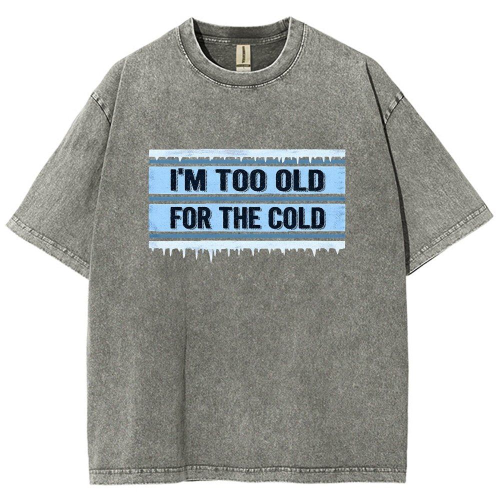Too Old For The Cold Vintage Distressed T-shirt