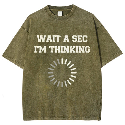 Wait A Sec I'm Thinking Vintage Distressed T-shirt