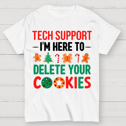 Tech Support I’m Here To Delete Your Cookies Geek T-Shirt