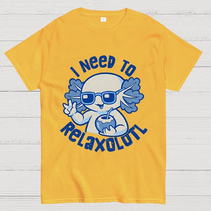 I Need To Relaxolotl Geek T-Shirt