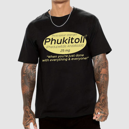 Prescription Strength Phukitoll Geek T-Shirt