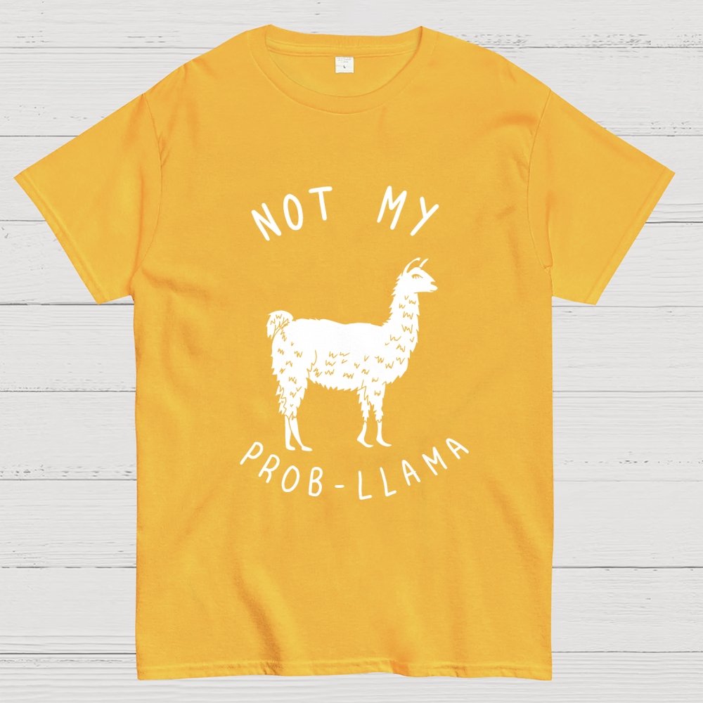 Not My Probllama Unisex Geek T-Shirt
