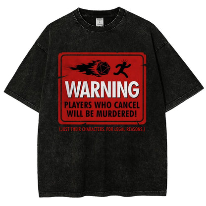 Warning Players Who Cancel Will Be Murdered!  Vintage Distressed T-shirt