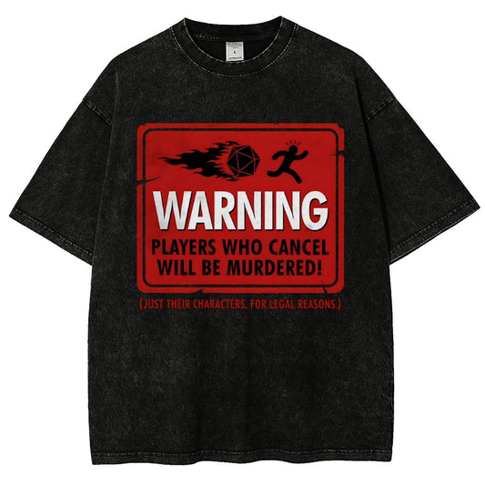 Warning Players Who Cancel Will Be Murdered!  Vintage Distressed T-shirt