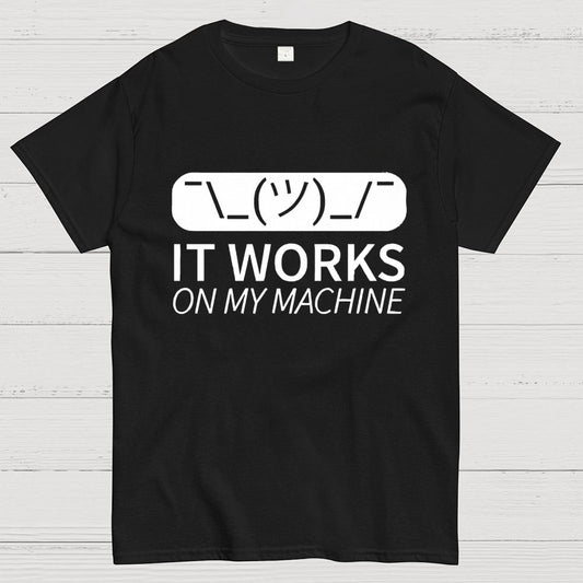 It Works On My Machine Programmer Geek T-Shirt
