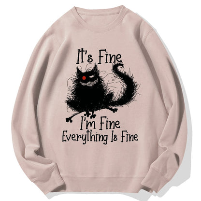 It's Fine I'm Fine Everything Is Fine Geek Cotton Sweatshirt