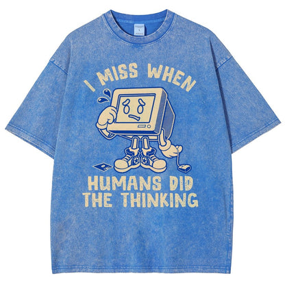 When Humans Did The Thinking Vintage Distressed T-shirt