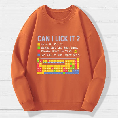 Can I Lick It Question Mark Periodic Table Of Elements Science Geek Cotton Sweatshirt