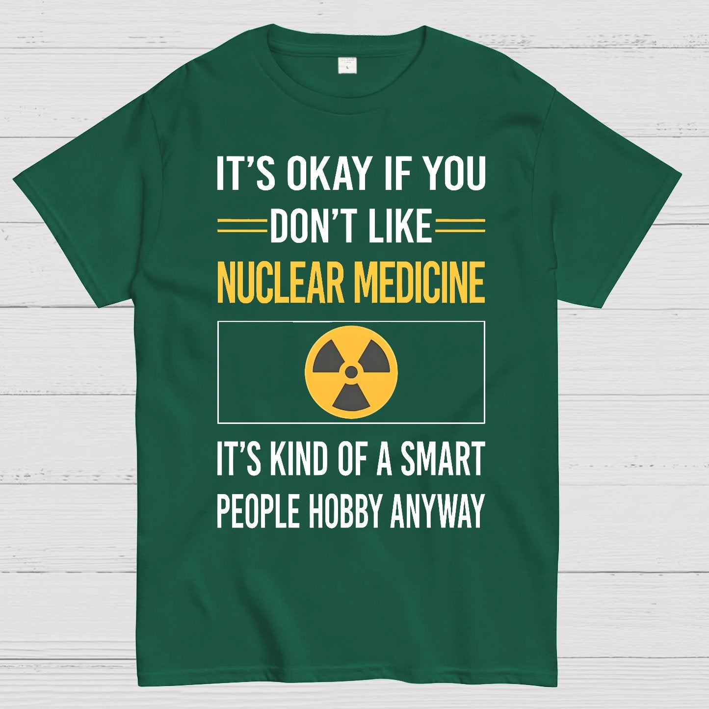 Funny Smart People Nuclear Medicine Geek T-Shirt
