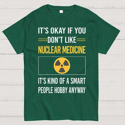 Funny Smart People Nuclear Medicine Geek T-Shirt