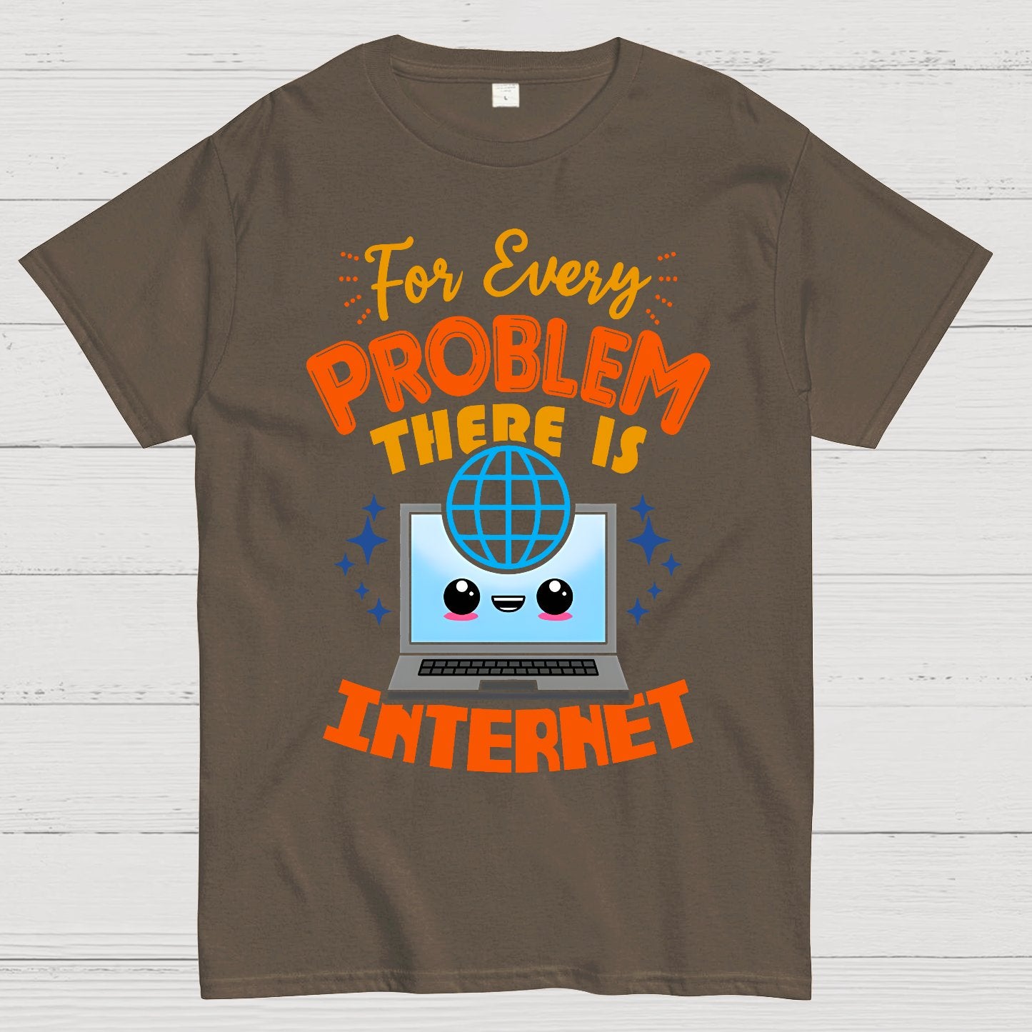 For Every Problem There Is Internet Geek T-Shirt