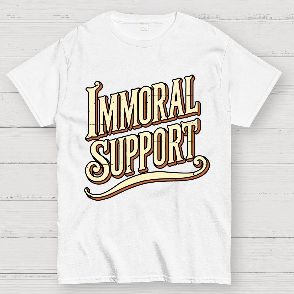Immoral Support Friend Geek T-Shirt
