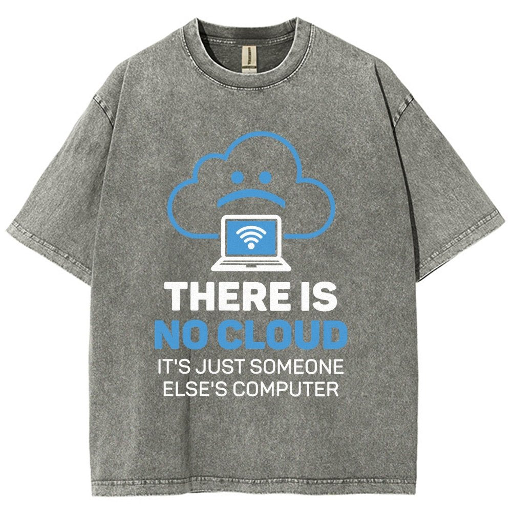 There Is No Cloud It's Just Someone Else's Computer Vintage Distressed T-shirt