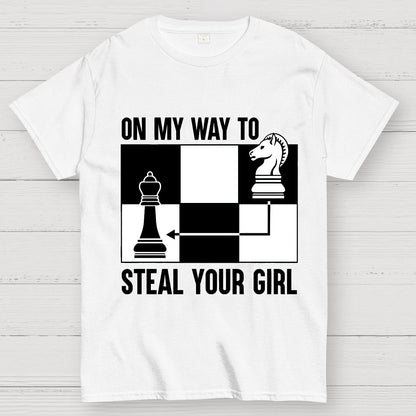 Chess Game On My Way To Steal Your Girl Geek T-Shirt