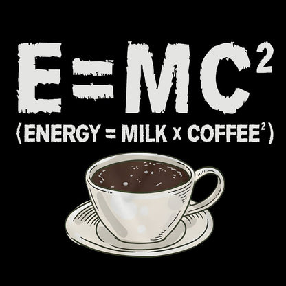 Funny Energy milk coffee science Geek T-Shirt