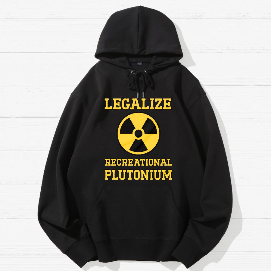 Legalize Recreational Plutonium Geek Cotton Hoodie
