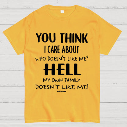 You Think I Care About Funny Geek T-Shirt
