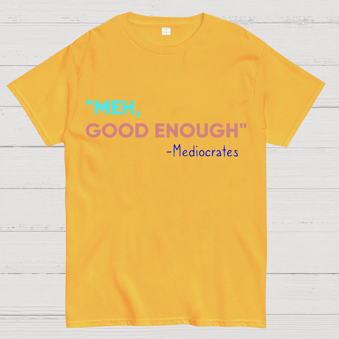 ”meh，good enough“-Mediocrates Geek T-Shirt