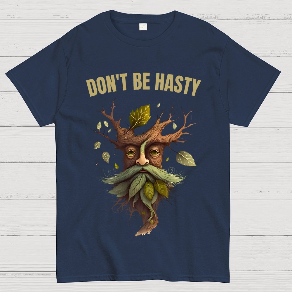 Dont be Hasty - Fantasy Unisex Geek T-Shirt