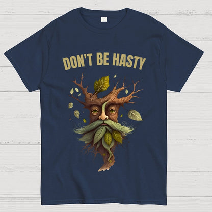 Dont be Hasty - Fantasy Unisex Geek T-Shirt