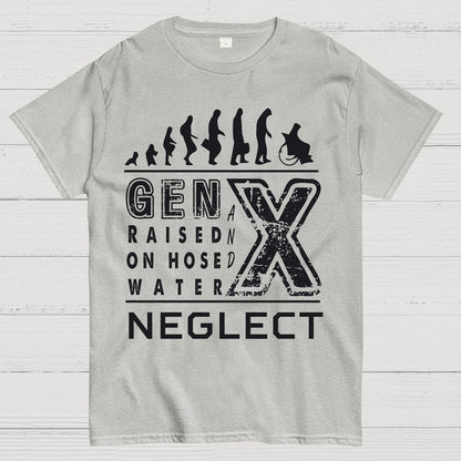 GEN X Raised on Hose Water and Neglect X Generation Retro Nostalgia Geek T-Shirt