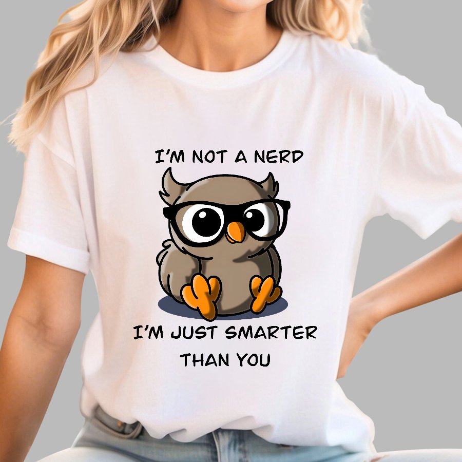 I'm Not A Nerd T-Shirt
