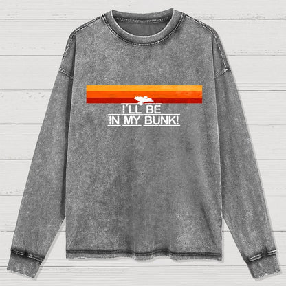 I’Ll Be In My Bunk Washed Long Sleeve Tee