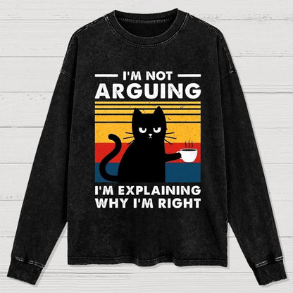 I'm Not Arguing Funny Cat Washed Long Sleeve Tee