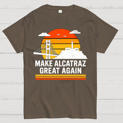 MAKE ALCATRAZ GREAT AGAIN Sarcasm Geek T-Shirt