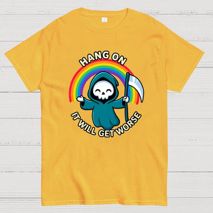 Hang On, It Will Get Worse Geek T-Shirt