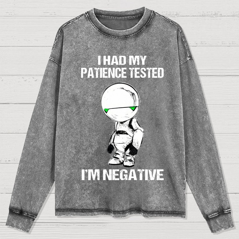 I Had My Patience Tested I'm Negative Washed Long Sleeve Tee