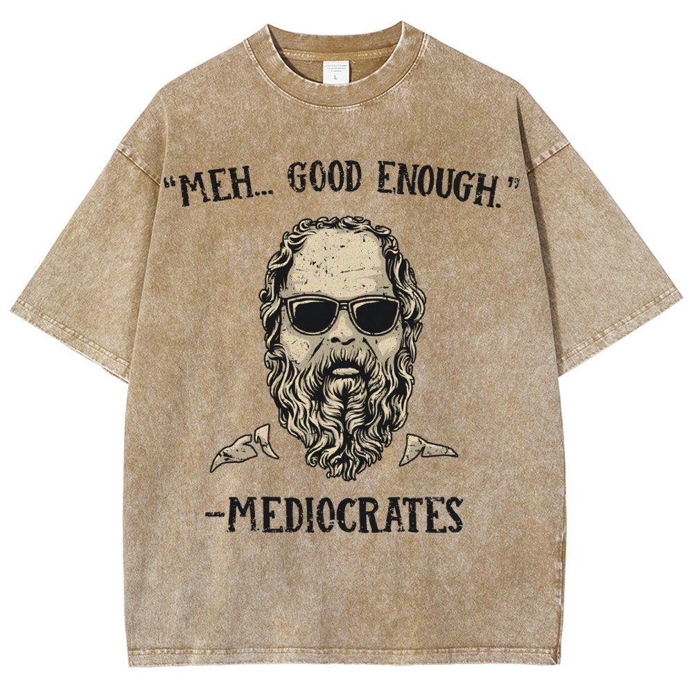 ”meh，good enough“-Mediocrates Vintage Distressed T-shirt