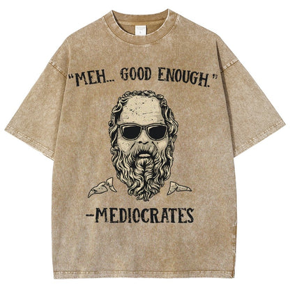”meh，good enough“-Mediocrates Vintage Distressed T-shirt