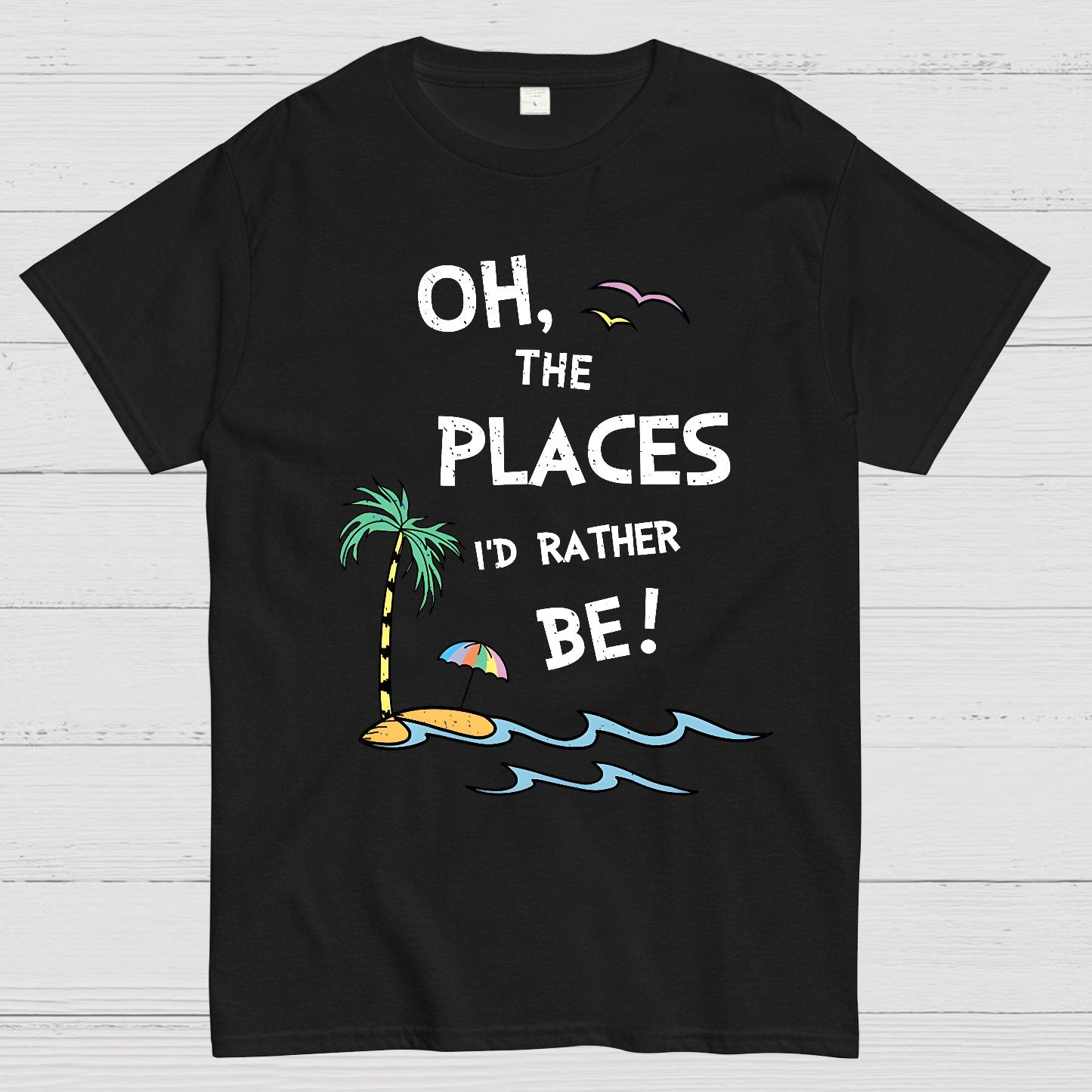 Oh the Places I'd Rather Be Geek T-Shirt