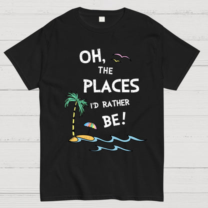 Oh the Places I'd Rather Be Geek T-Shirt