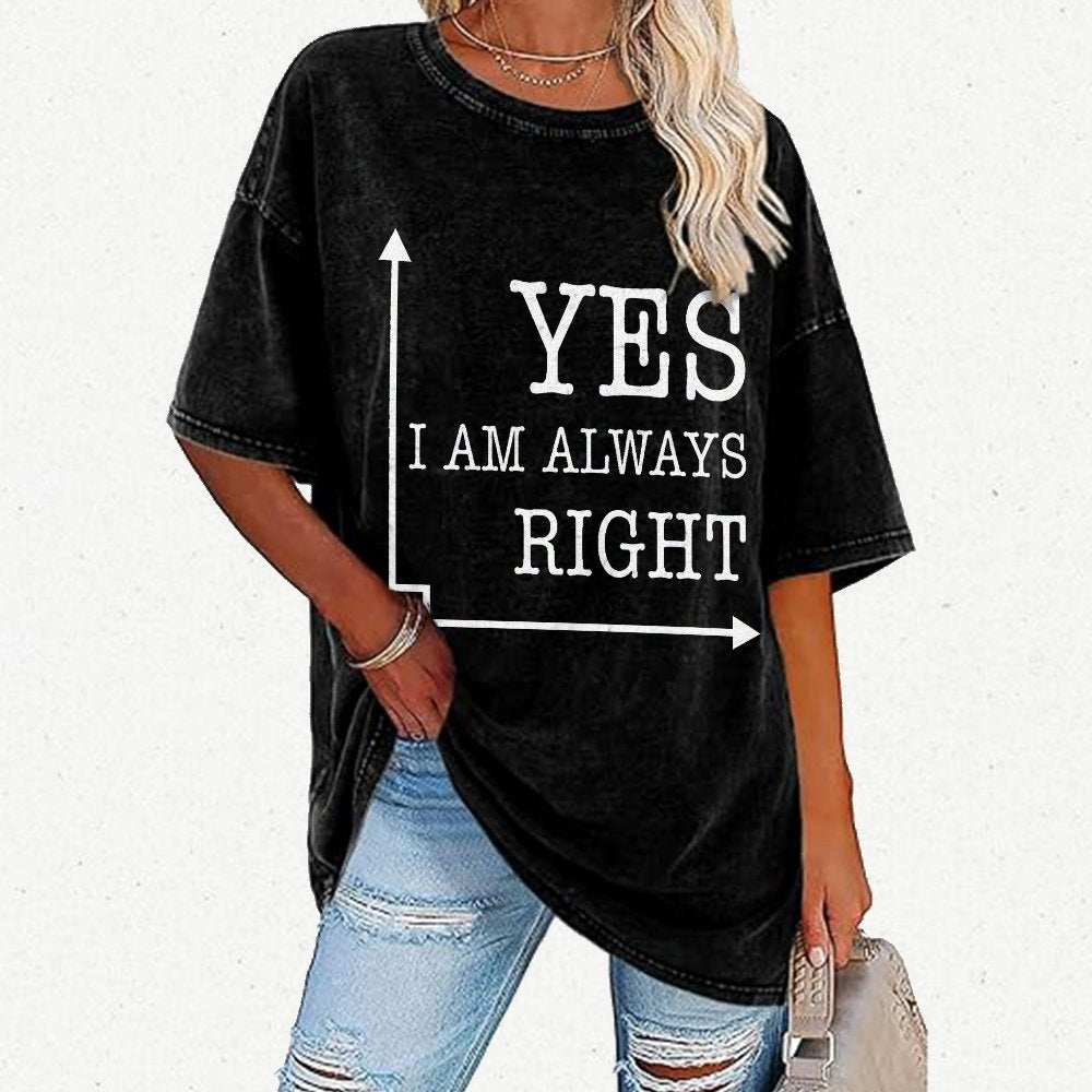 Yes I'm Always Right Vintage Distressed T-shirt