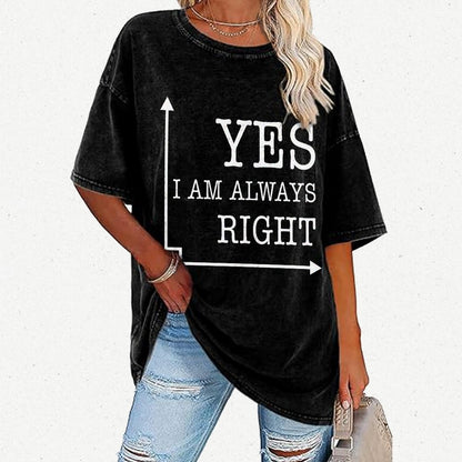 Yes I'm Always Right Vintage Distressed T-shirt