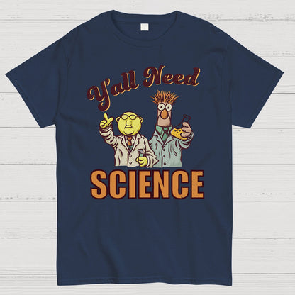 Y'all Need Science Geek T-Shirt