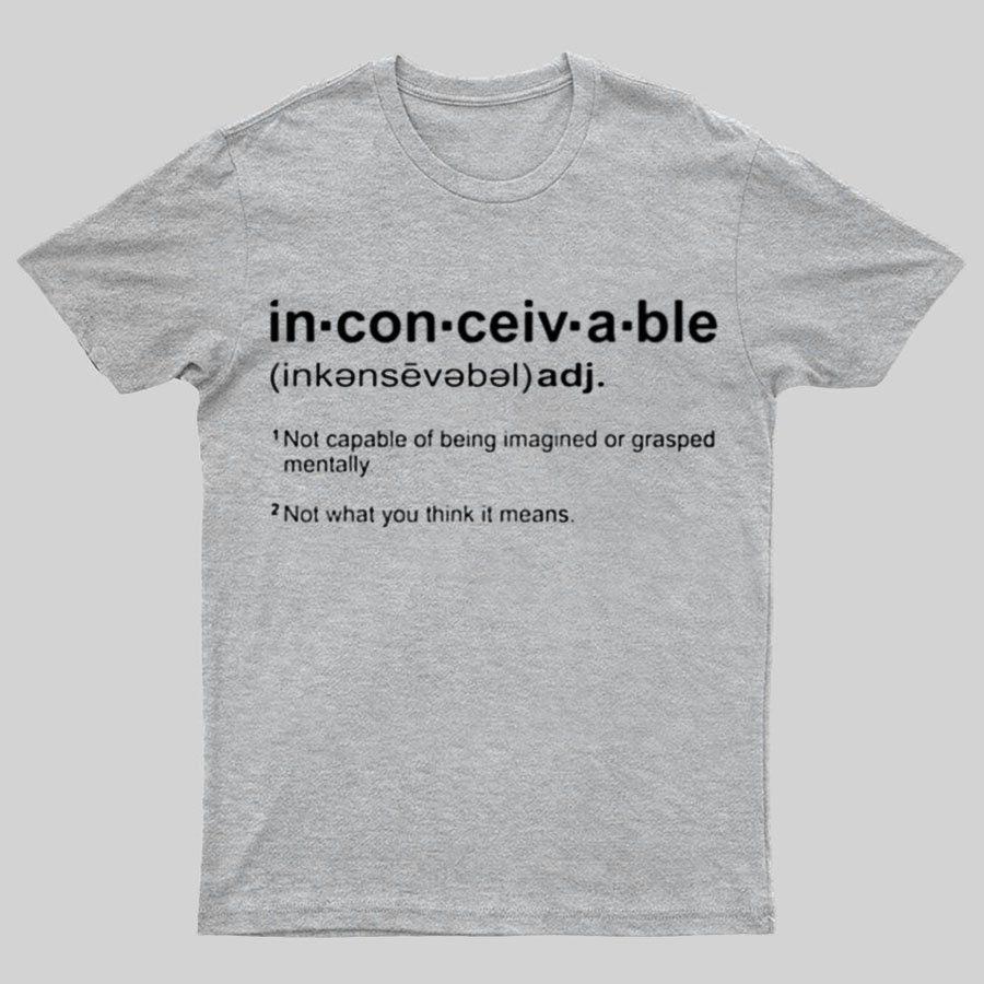 Inconceivable Definition Geeky T-Shirt