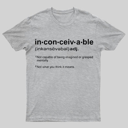 Inconceivable Definition Geeky T-Shirt