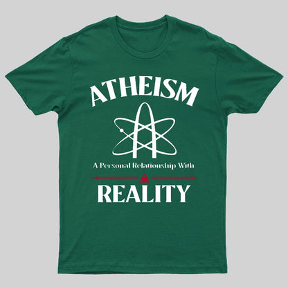 Atheism Personal Relationship With Reality Geeky T-Shirt