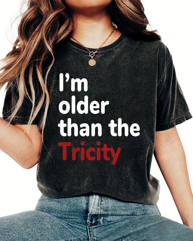 I'm Older Than The Tricity Vintage Distressed T-shirt